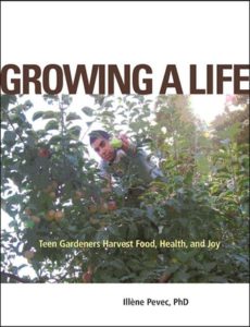 Cover of Growing A Life: Teen Gardeners Harvest Food, Health, and Joy by Illene Pevec, which has a picture of a teenage boy in a tree picking a green apple