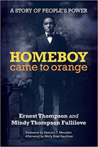 Cover of Homeboy Came to Orange: A Story of People's Power by Ernest Thompson and Mindy Thompson Fullilove, which includes an image of Ernest Thompson surrounded by black and blue with Homeboy in yellow text and "Came to Orange" in orange text