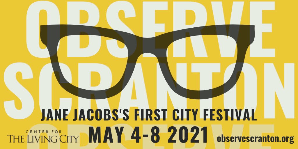 Event graphic for the Observe Scranton Jane Jacobs's First City Festival, May 4-8 2021. 